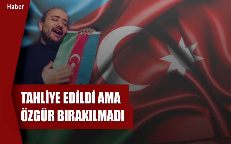 TAHLİYE EDİLDİ AMA ÖZGÜR BIRAKILMADI